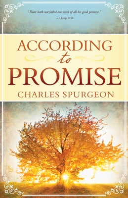 According to Promise by Spurgeon, Charles H.