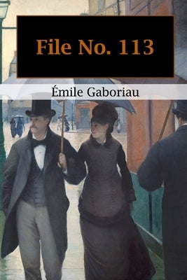 File No.113 by Gaboriau, Émile