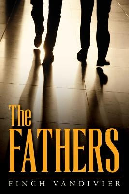 The Fathers by Vandivier, Finch