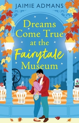 Dreams Come True at the Fairytale Museum by Admans, Jaimie