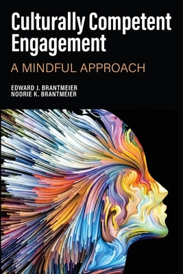 Culturally Competent Engagement: A Mindful Approach by Brantmeier, Edward J.
