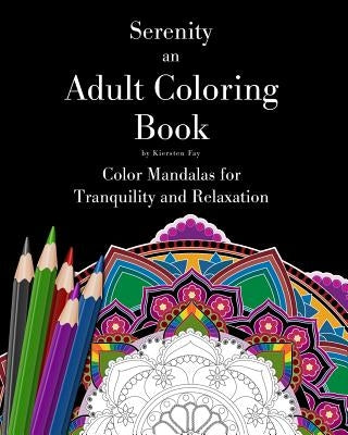 Serenity: an Adult Coloring Book by Fay, Kiersten