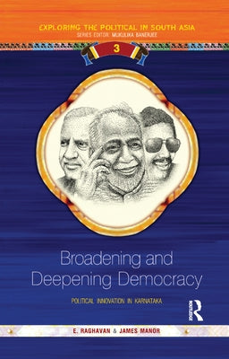 Broadening and Deepening Democracy: Political Innovation in Karnataka by Raghavan, E.