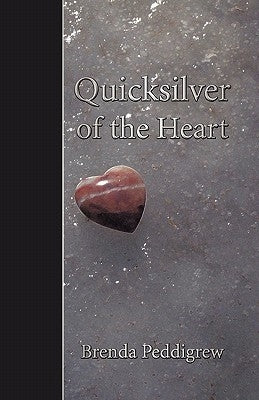 Quicksilver of the Heart by Peddigrew, Brenda