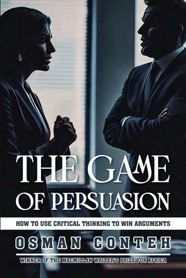 The Game of Persuasion by Osman Pius Conteh