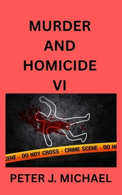 Murder and Homicide VI by Michael, Peter J.