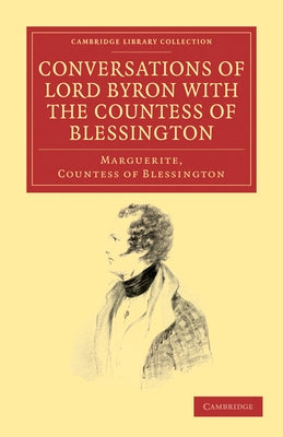 Conversations of Lord Byron with the Countess of Blessington by Blessington, Marguerite