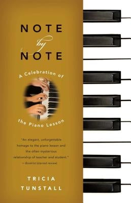 Note by Note: A Celebration of the Piano Lesson by Tunstall, Tricia