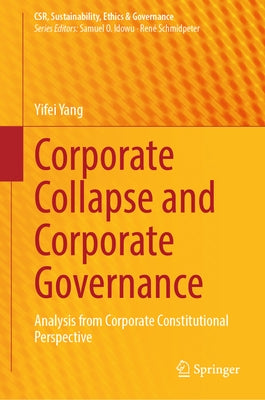 Corporate Collapse and Corporate Governance: Analysis from Corporate Constitutional Perspective by Yang, Yifei