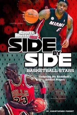 Side-By-Side Basketball Stars: Comparing Pro Basketball's Greatest Players by Forest, Christopher