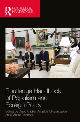 Routledge Handbook of Populism and Foreign Policy by Cadier, David