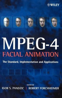 Mpeg-4 Facial Animation: The Standard, Implementation and Applications by Pandzic, Igor S.