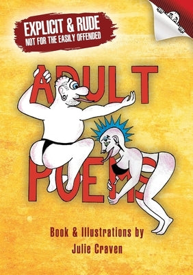Adult Poems: Explicit & Rude by Craven, Julie E.