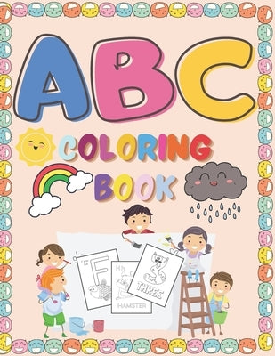 ABC Coloring Book: Toddler coloring Pages of Animal Letters A to Z for Preschoolers Ages 3-5 by Publishing, Munteera