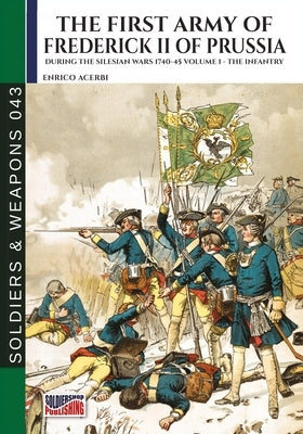 The first army of Frederick II of Prussia - Vol. 1 by Acerbi, Enrico