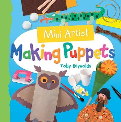 Making Puppets by Reynolds, Toby