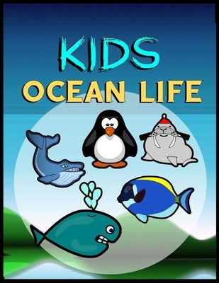 Kids Ocean Life: Ocean Animals for kids - Coloring kids book (activity animal sea age 4-8 ) by Mira, Mimir