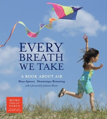 Every Breath We Take: A Book about Air by Ajmera, Maya