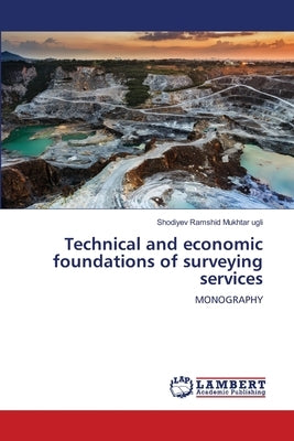Technical and economic foundations of surveying services by Mukhtar Ugli, Shodiyev Ramshid