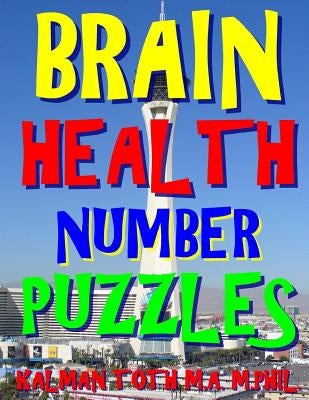 Brain Health Number Puzzles: 133 Large Print Themed Word Search Puzzles by Toth M. a. M. Phil, Kalman