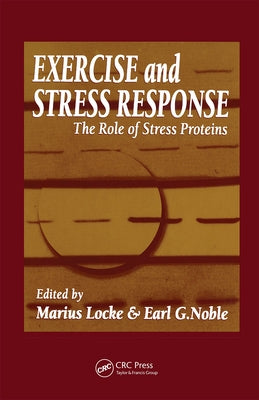 Exercise and Stress Response: The Role of Stress Proteins by Locke, Marius