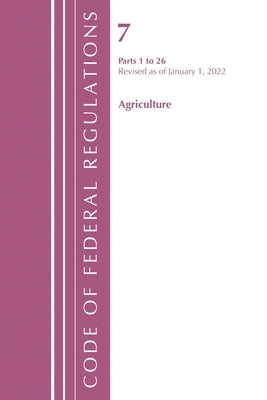 Code of Federal Regulations, Title 07 Agriculture 1-26, Revised as of January 1, 2024 by Office of the Federal Register (U S )