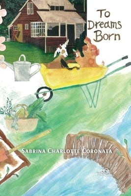 To dreams born by Coronata, Sabrina Charlotte