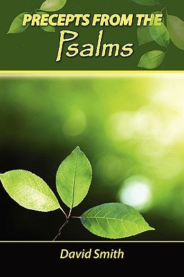 Precepts from the Psalms by Smith, David