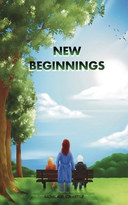 New Beginnings by Adelson-Kettle, Rachel
