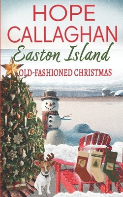 Easton Island: Old-Fashioned Christmas by Callaghan, Hope