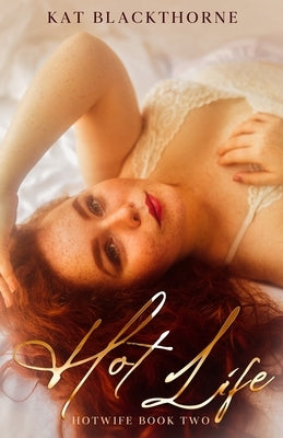 Hot Life: An Unconventional Pregnancy Love Story Novella by Blackthorne, Kat