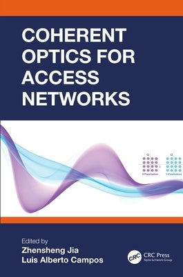 Coherent Optics for Access Networks by Jia, Zhensheng