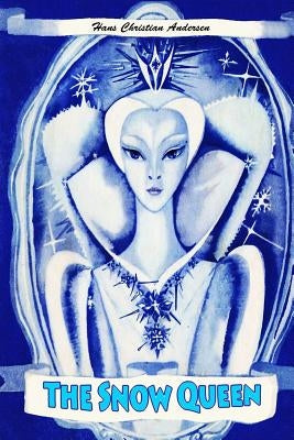 The Snow Queen by Andersen, Hans Christian
