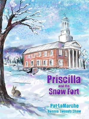 Priscilla and the Snow Fort by LaMarche, Pat