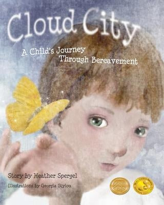 Cloud City: A Child's Journey Through Bereavement by Spergel, Heather L.