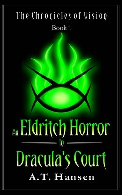 An Eldritch Horror in Dracula's Court by Hansen, A. T.