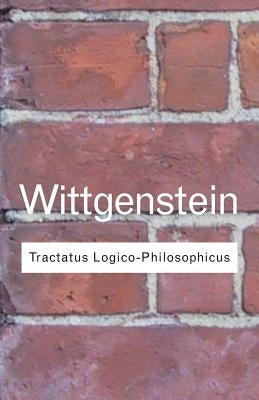 Tractatus Logico-Philosophicus: Tractatus Logico-Philosophicus by Wittgenstein, Ludwig