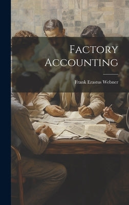 Factory Accounting by Webner, Frank Erastus