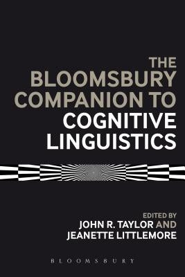 The Bloomsbury Companion to Cognitive Linguistics by Littlemore, Jeannette