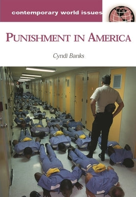 Punishment in America: A Reference Handbook by Banks, Cyndi