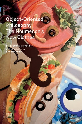Object-Oriented Philosophy: The Noumenon's New Clothes by Wolfendale, Peter