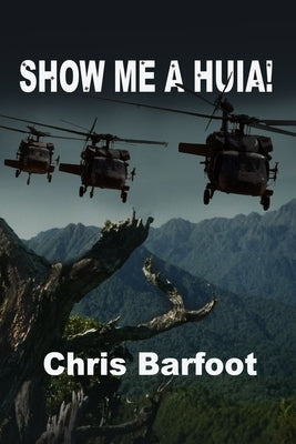 Show Me a Huia! by Barfoot, Chris