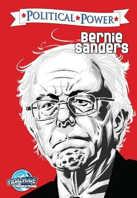 Political Power: Bernie Sanders by Davis, Darren G.