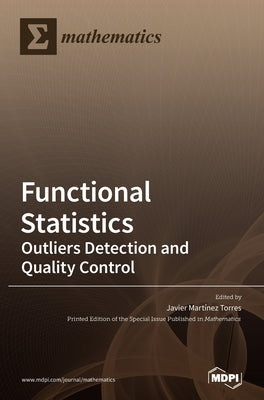 Functional Statistics: Outliers Detection and Quality Control by Torres, Javier Martínez