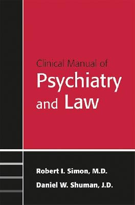 Clinical Manual of Psychiatry and Law by Simon, Robert I.