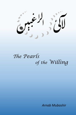 The Pearls of the Willing by Mubashir, Arnab