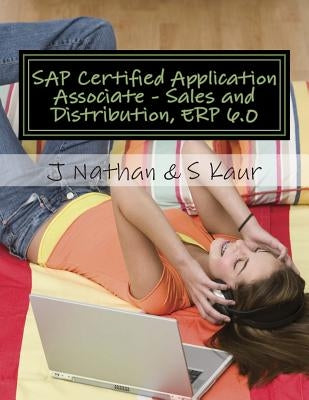 SAP Certified Application Associate - Sales and Distribution, ERP 6.0 by Kaur, S.