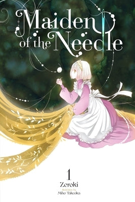 Maiden of the Needle, Vol. 1 (Light Novel) by Zeroki