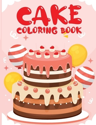 Cake Activity Book for Kids: Coloring Book with Sweets, Cake Books for Kids, Sweets Coloring Pages for Kids by Bidden, Laura