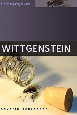 Wittgenstein: The Way Out of the Fly-Bottle by Schroeder, Severin